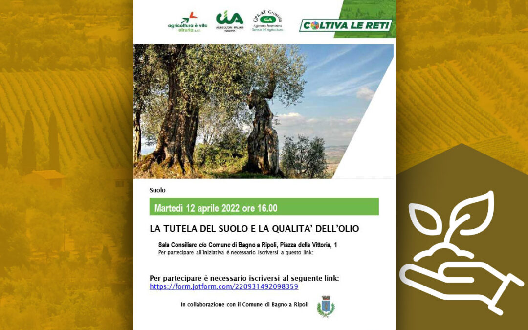La tutela del suolo e la qualità dell’olio, il 12 aprile a Bagno a Ripoli